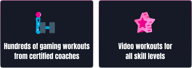 Hundreds of gaming workouts from certified coaches | Video workouts for all skill levels